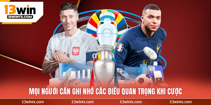 Mọi người cần ghi nhớ các điều quan trọng khi cược