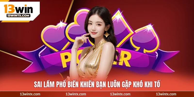 Sai lầm phổ biến khiến bạn luôn gặp khó khi tố