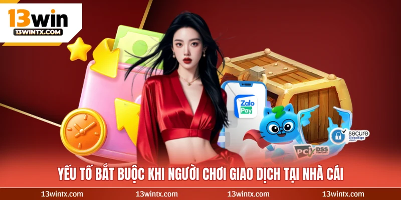Yếu tố bắt buộc khi người chơi giao dịch tại nhà cái